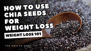 How To Use Chia For Weight Loss