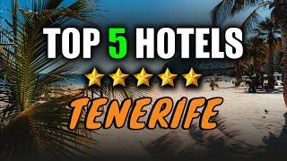 Best hotels Tenerife  My top 5  Where to stay in Tenerife Island ? Best resort in Canary Islands