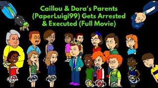 Caillou & Doras Parents PaperLuigi99 Gets Arrested & Executed Full Movie