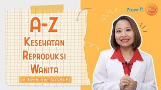 A-Z Kesehatan Reproduksi Wanita Wajib Tahu Banget bersama dr. Beeleonie Sp.OGK