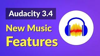 Audacity 3.4 - New Musical Features