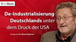 De-Industrialisierung Deutschlands unter dem Druck der USA  Dr. Werner Rügemer  dieBasis 2024