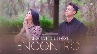 ENCONTRO - Tainara e Diuliano - Presença de Deus - Vídeo Clipe Oficial