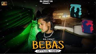 BEBAS  RA Crazy  prod.talhaali  Official Music video Bebasi ki Dastan 