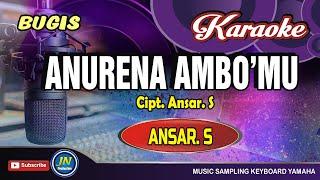 Anurena Ambomu_Karaoke Bugis_Tanpa Vocal_Ansar S