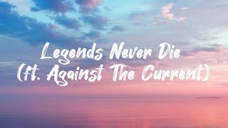 Legends Never Die ft. Against The Current Lyrics