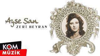 Ayşe Şan - Zerî Heyran Official Audio © Kom Müzik