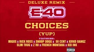 E-40 - Choices Yup Deluxe Remix