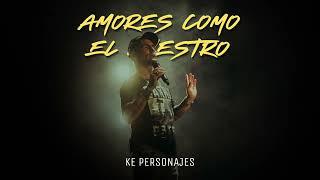 Ke Personajes - Amores Como El Nuestro