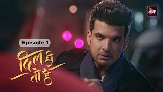 DIL HI TOH HAI SEASON 1 - Episode 1 -  Watch Full Episode - Karan Kundra  Yogita B  Watch Now