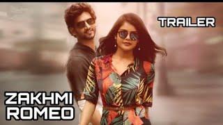 ZAKHMI ROMEO Official Trailer Movie 2019 Ashwin Viraj Riddhi Anaganaga Premakatha 1080p