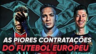  AS MAIORES CONTRATAÇÕES DO FUTEBOL EUROPEU QUE DERAM ERRADO NOS CLUBES #futeboleuropeu #futebol