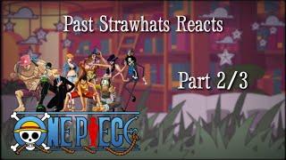 Past Strawhats react  one piece react  part 23 