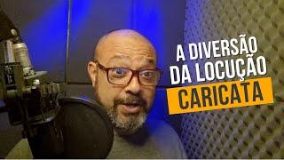 As características da LOCUÇÃO CARICATA