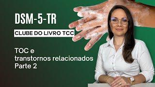 Clube do Livro - DSM5-TR - TOC - Parte 2