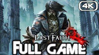 THE LAST FAITH Gameplay Walkthrough FULL GAME 4K 60FPS No Commentary