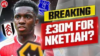 BREAKING NEWS Fulham To Pay £30M For Eddie Nketiah?