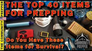 Top 40 Items to have as Preppers. Get these NOW for SHTF