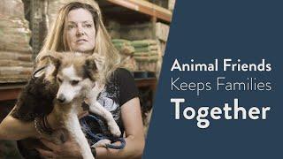 Keeping Families Together with Animal Friends