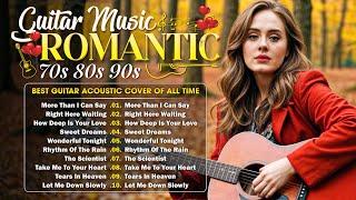 The Best Love Songs Of The 70s 80s 90s - Romantic Guitar Love Song Collection  Relaxing Guitar