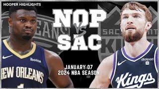 New Orleans Pelicans vs Sacramento Kings Full Game Highlights  Jan 7  2024 NBA Season