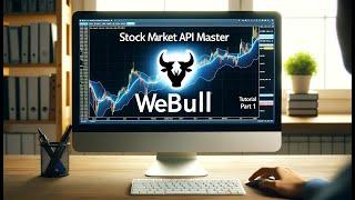 Stock Market API Master  Webull  Part 1