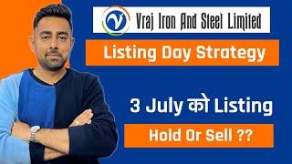 Vraj Iron And Steel IPO Listing Day Strategy  Hold Or Sell ??  Jayesh Khatri