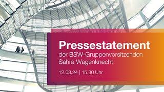 Pressestatement der BSW-Gruppenvorsitzenden Sahra Wagenknecht