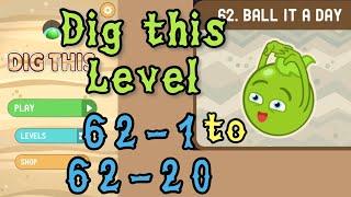 Dig this Dig it Level 62-1 to 62-20  Ball it a day  Chapter 62 level 1-20 Solution Walkthrough
