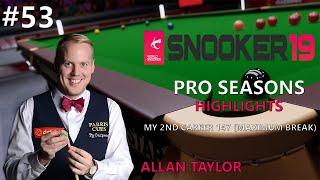 #53 Snooker 19 Pro Seasons Highlights My 2nd Career 147 - Allan Taylor PS5