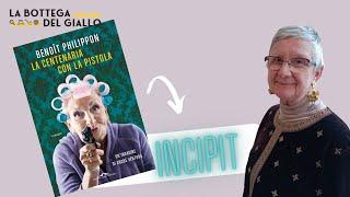 LA CENTENARIA CON LA PISTOLA di BENOIT PHILIPPON - INCIPIT