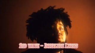 Rod Wave - Interlude  Lyrics 