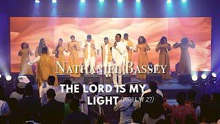 THE LORD IS MY LIGHT PSALM 27  NATHANIEL BASSEY #nathanielbassey #Thelordismylight