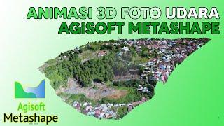 TUTORIAL MEMBUAT ANIMASI 3D FOTO UDARA AGISOFT METASHAPE