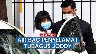 Air Bag Penyelamat Tubagus Joddy Punya Bibi Andriansyah Pecah