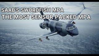 SAABS SWORDFISH MARITIME PATROL AIRCRAFT THE MOST SENSOR PACKED MPA #Saab #MPA #Swordfish #Sweden