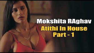 Mokshita RAghav  Atithi In House Part - 1  Kooku  web series