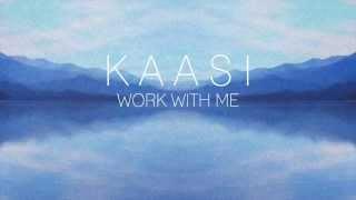 KAASI - Work With Me Official