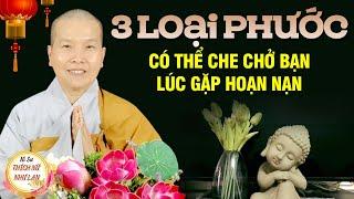 3 LOẠI PHƯỚC - CÓ THỂ CHE CHỞ BẠN LÚC GẶP HOẠN NẠN  Thuyết Pháp Hay - NS Thích Nữ Như Lan 2024