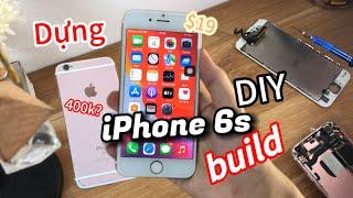 Tôi Tự Làm Một Chiếc iPhone 6s Từ Linh Kiện Mua ở Chợ Đồ Cũ