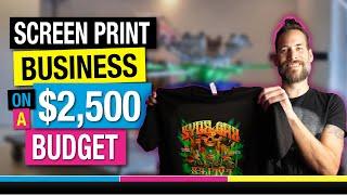 How to Start a Screen Print Business at Home on a $2500+ Budget