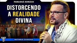 Distorcendo a Realidade Divina – Parashá Korách 57842024 – Prof. Matheus Zandona