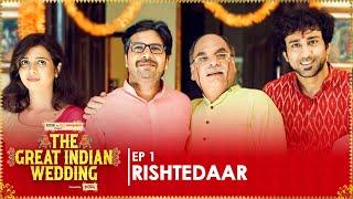Rishtedaar  EP 01  The Great Indian Wedding  Web Series  Ft. Ambrish Shreya & Urvi  Binge