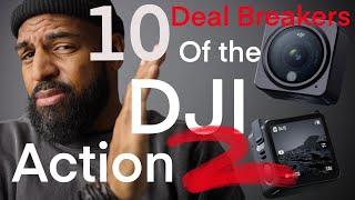 DJI Action 2  10 Deal Breakers