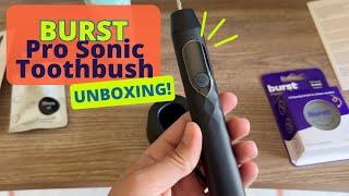 Unboxing the New BURST Pro Sonic Toothbrush 🪥