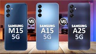 Samsung Galaxy A15 5G vs M15 5G vs A25 5G