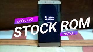 Stock Rom Installation on LeEco Le2  How to Go back to Stock Rom on Le2  Le2 Custom to Stock Rom