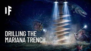 What If You Drilled a Hole at the Bottom of the Mariana Trench?