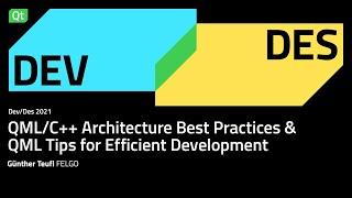 QMLC++ Architecture Best Practices & QML Tips for Efficient Development  DevDes 2021