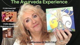 The Ayurveda Experience  iYURA Kesaradi Daytime Oil & iYURA Manjesh Nighttime Glow Elixir  Glowy